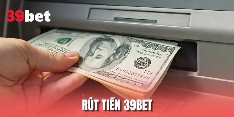 Rút Tiền 39BET
