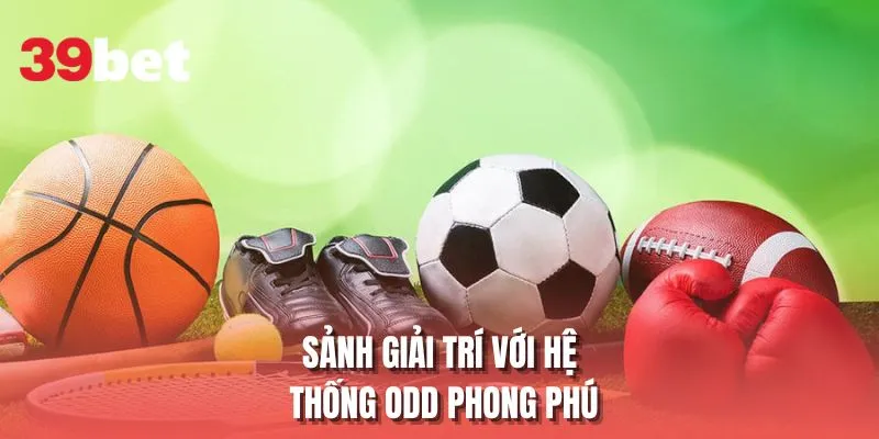 Sảnh giải trí với hệ thống odd phong phú