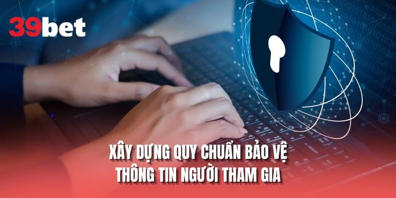 Xây dựng quy chuẩn bảo vệ thông tin người tham gia